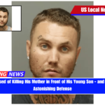 Man Accused of Killing His Mother in Front of His Young Son - and He Has an Astonishing Defense