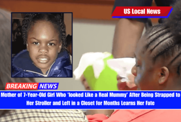 Mother of 7-Year-Old Girl Who 'Looked Like a Real Mummy' After Being Strapped to Her Stroller and Left in a Closet for Months Learns Her Fate