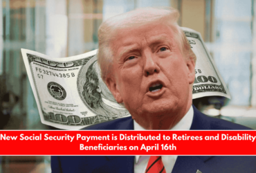 New Social Security Payment is Distributed to Retirees and Disability Beneficiaries on April 16th