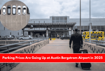 Parking Prices Are Going Up at Austin Bergstrom Airport in 2025
