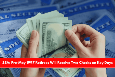 SSA Pre-May 1997 Retirees Will Receive Two Checks on Key Days