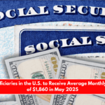 SSDI Beneficiaries in the U.S. to Receive Average Monthly Payment of $1,860 in May 2025