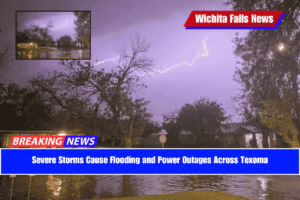 Severe Storms Cause Flooding and Power Outages Across Texoma