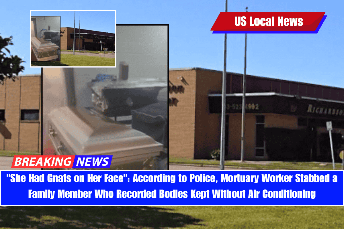 She Had Gnats on Her Face According to Police, Mortuary Worker Stabbed a Family Member Who Recorded Bodies Kept Without Air Conditioning