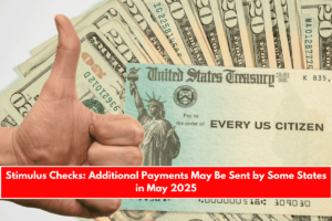 Stimulus Checks Additional Payments May Be Sent by Some States in May 2025