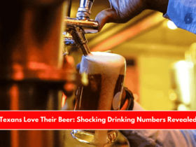 Texans Love Their Beer Shocking Drinking Numbers Revealed