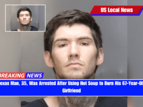 Texas Man, 35, Was Arrested After Using Hot Soup to Burn His 67-Year-Old Girlfriend