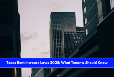 Texas Rent Increase Laws 2025 What Tenants Should Know