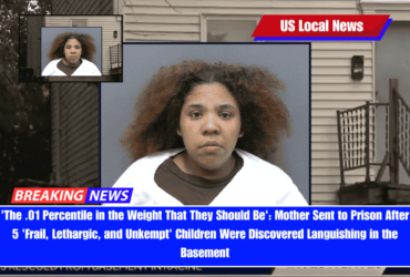 'The .01 Percentile in the Weight That They Should Be' Mother Sent to Prison After 5 'Frail, Lethargic, and Unkempt' Children Were Discovered Languishing in the Basement