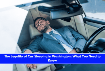 The Legality of Car Sleeping in Washington What You Need to Know