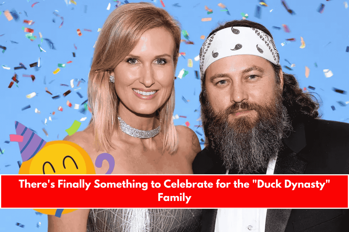 There's Finally Something to Celebrate for the Duck Dynasty Family