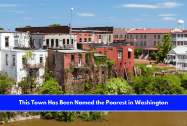 This Town Has Been Named the Poorest in Washington