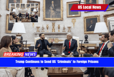 Trump Continues to Send US 'Criminals' to Foreign Prisons