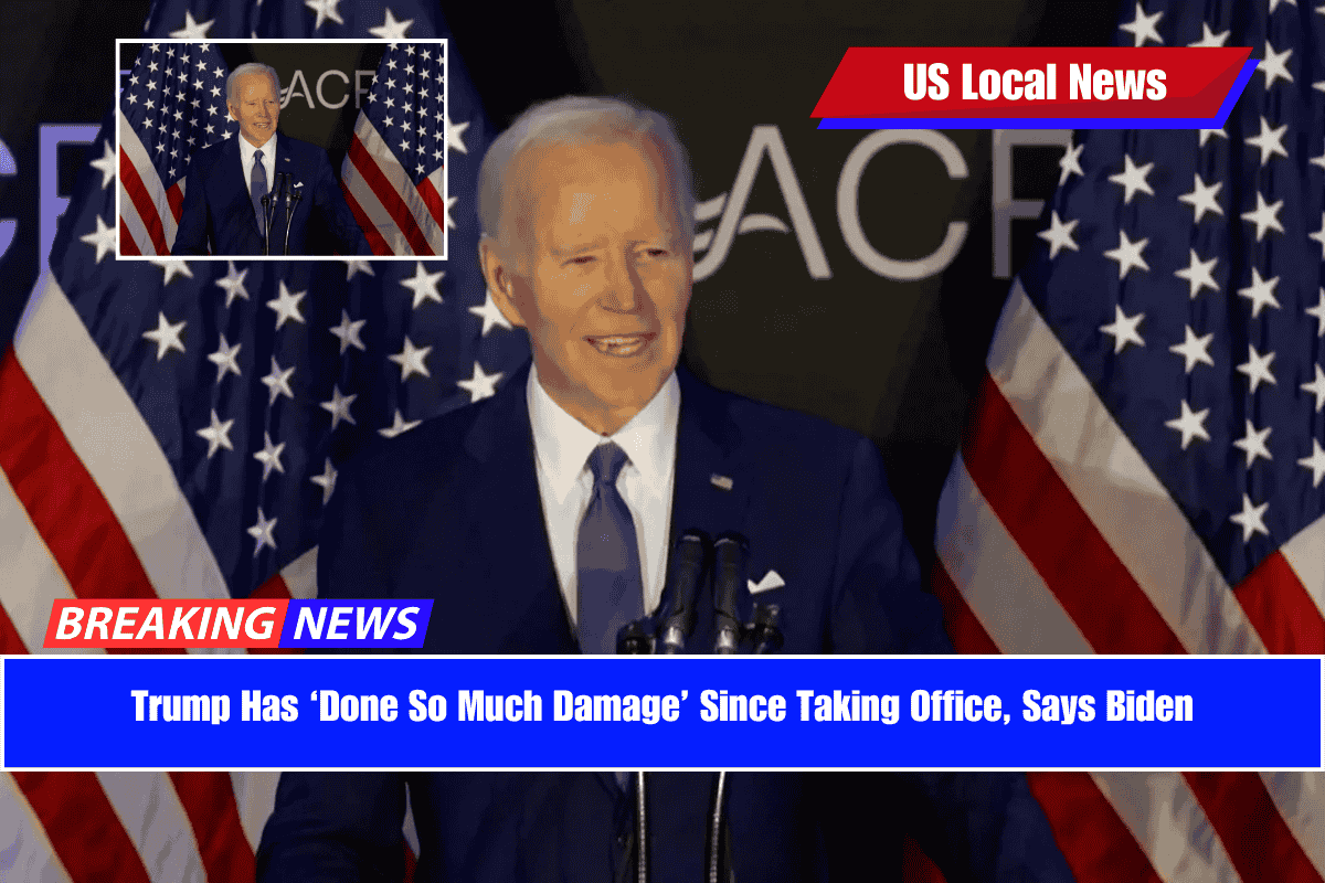 Trump Has ‘Done So Much Damage’ Since Taking Office, Says Biden