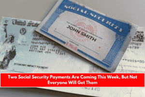 Two Social Security Payments Are Coming This Week, But Not Everyone Will Get Them