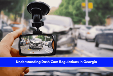 Understanding Dash Cam Regulations in Georgia