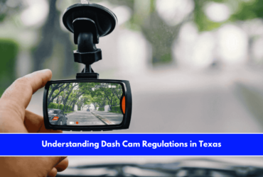 Understanding Dash Cam Regulations in Texas