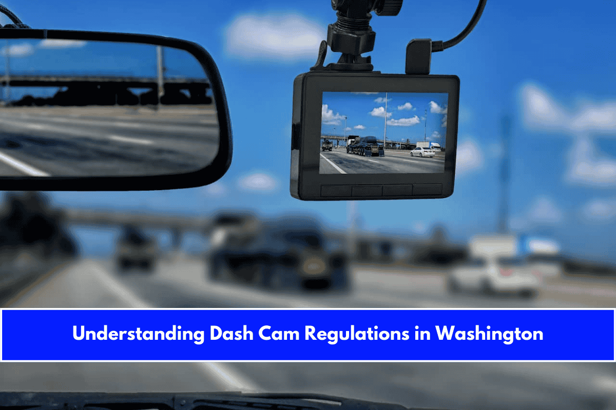 Understanding Dash Cam Regulations in Washington