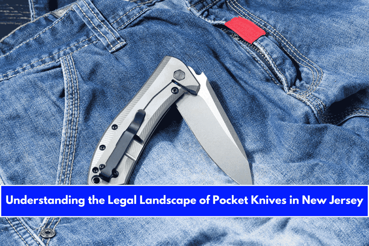Understanding the Legal Landscape of Pocket Knives in New Jersey
