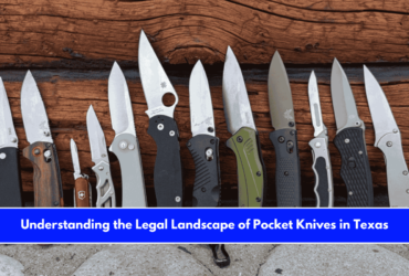 Understanding the Legal Landscape of Pocket Knives in Texas