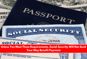 Unless You Meet These Requirements, Social Security Will Not Send Your May Benefit Payment