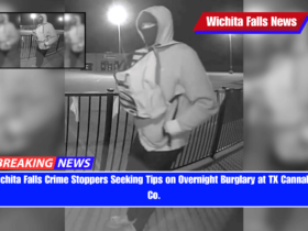 Wichita Falls Crime Stoppers Seeking Tips on Overnight Burglary at TX Cannabis Co.