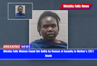 Wichita Falls Woman Found Not Guilty by Reason of Insanity in Mother's 2021 Death