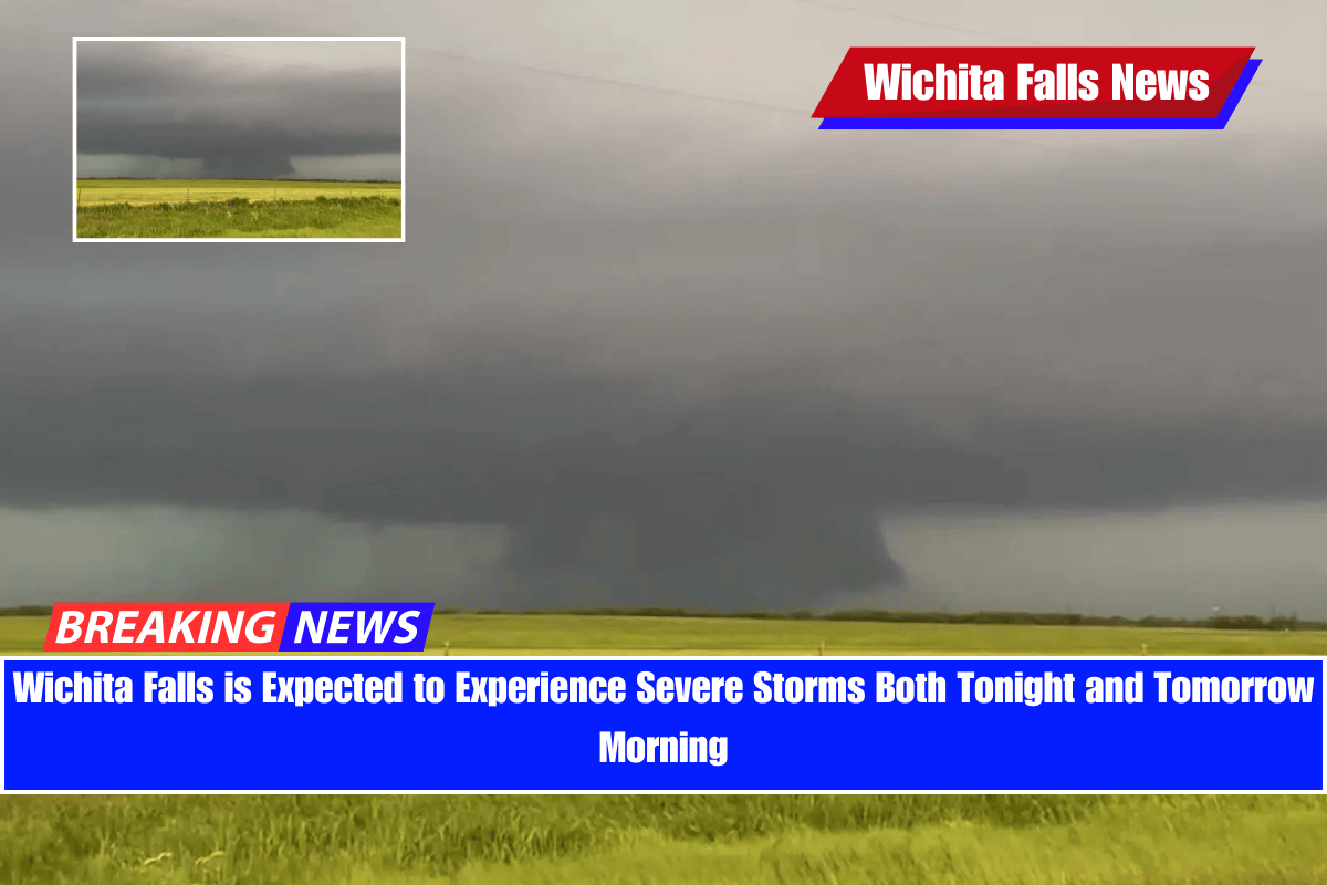 Wichita Falls is Expected to Experience Severe Storms Both Tonight and Tomorrow Morning