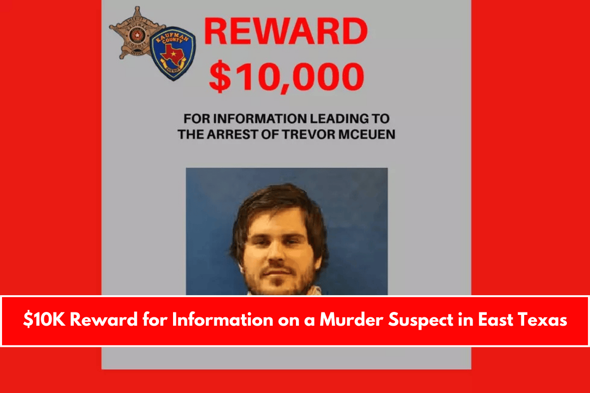 $10K Reward for Information on a Murder Suspect in East Texas