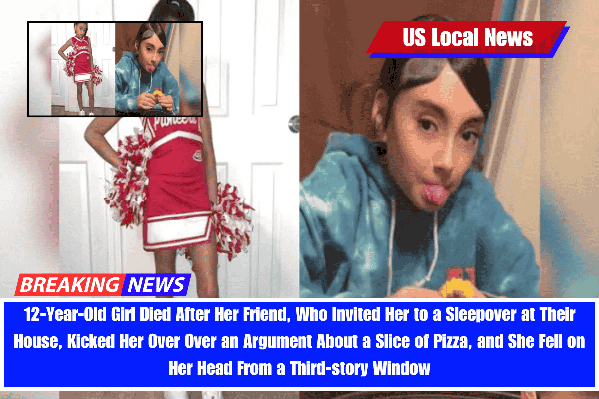 12-Year-Old Girl Died After Her Friend, Who Invited Her to a Sleepover at Their House, Kicked Her Over Over an Argument About a Slice of Pizza, and She Fell on Her Head From a Third-story Window