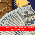 2025 Permanent Dividend Who Will Get the $3,892 or $1,400 Stimulus Check