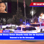 23-Year-Old Woman Woman Allegedly Fatally Shot Her Boyfriend When He Returned to Get His Belongings