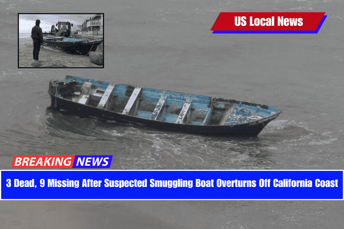 3 Dead, 9 Missing After Suspected Smuggling Boat Overturns Off California Coast