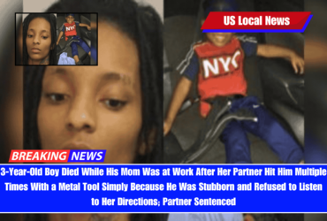 3-Year-Old Boy Died While His Mom Was at Work After Her Partner Hit Him Multiple Times With a Metal Tool Simply Because He Was Stubborn and Refused to Listen to Her Directions; Partner Sentenced