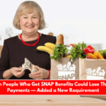 3.2 Million People Who Get SNAP Benefits Could Lose Their $1,756 Payments — Added a New Requirement