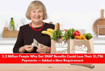 3.2 Million People Who Get SNAP Benefits Could Lose Their $1,756 Payments — Added a New Requirement