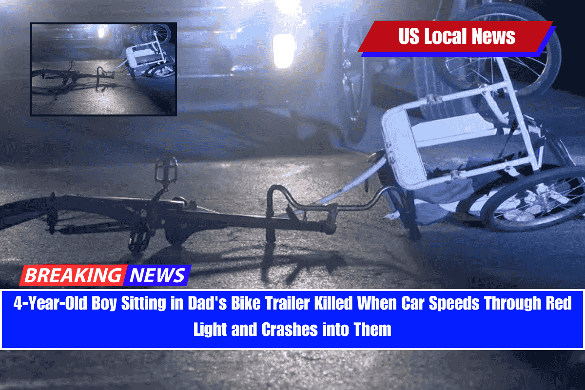 4-Year-Old Boy Sitting in Dad's Bike Trailer Killed When Car Speeds Through Red Light and Crashes into Them