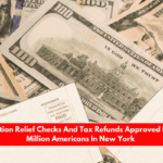 $400 Inflation Relief Checks And Tax Refunds Approved For Over 8 Million Americans In New York