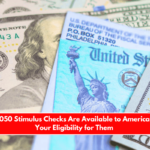 $400–$1,050 Stimulus Checks Are Available to Americans Check Your Eligibility for Them