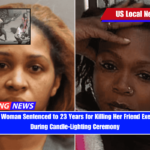 46-Year-Old Woman Sentenced to 23 Years for Killing Her Friend Execution-style During Candle-Lighting Ceremony