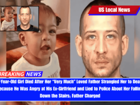 5-Year-Old Girl Died After Her “Very Much” Loved Father Strangled Her to Death Because He Was Angry at His Ex-Girlfriend and Lied to Police About Her Falling Down the Stairs; Father Charged