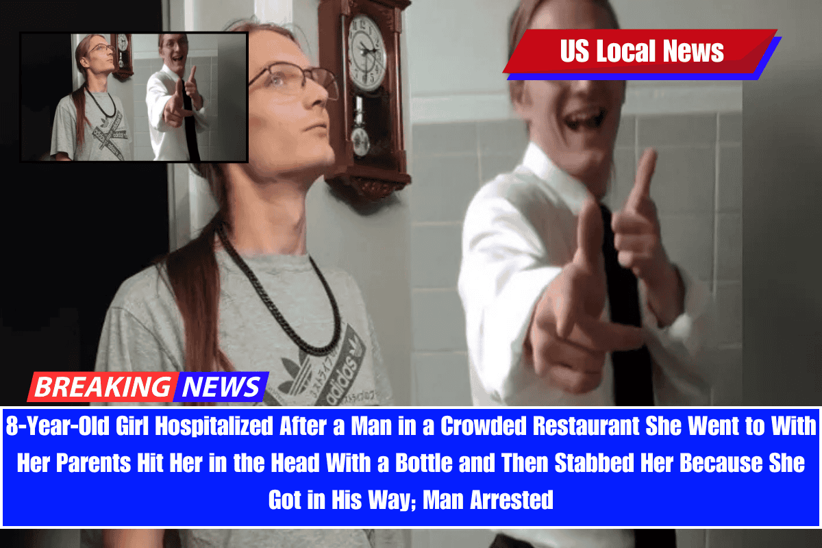 8-Year-Old Girl Hospitalized After a Man in a Crowded Restaurant She Went to With Her Parents Hit Her in the Head With a Bottle and Then Stabbed Her Because She Got in His Way; Man Arrested