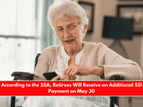 According to the SSA, Retirees Will Receive an Additional SSI Payment on May 30