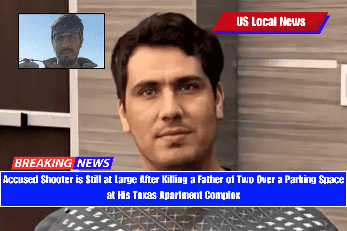 Accused Shooter is Still at Large After Killing a Father of Two Over a Parking Space at His Texas Apartment Complex