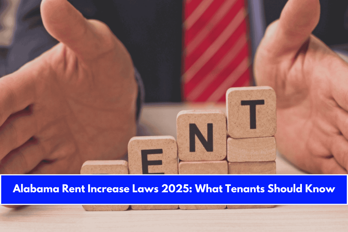 Alabama Rent Increase Laws 2025 What Tenants Should Know