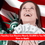 American Families Can Receive Nearly $5,000 in Tax Benefits — How to Apply