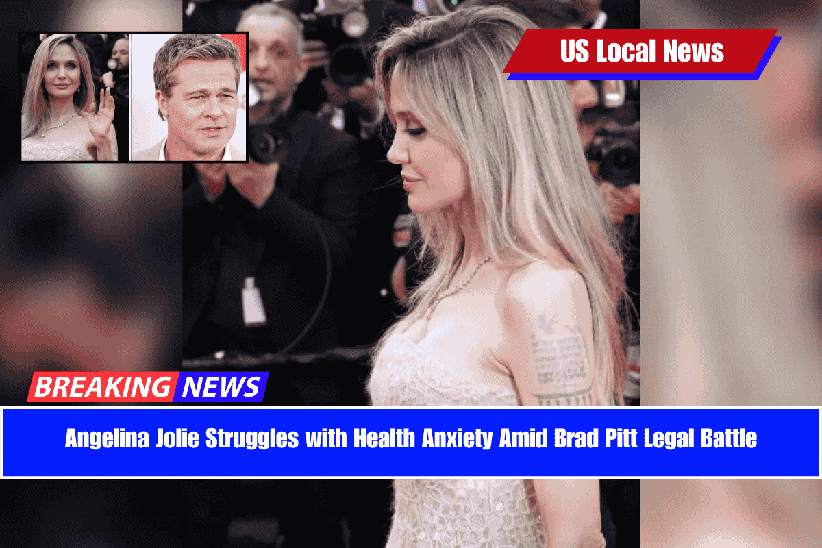 Angelina Jolie Struggles with Health Anxiety Amid Brad Pitt Legal Battle