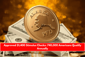 Approved $1,400 Stimulus Checks 740,000 Americans Qualify Annually