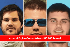 Arrest of Fugitive Trevor McEuen $30,000 Reward