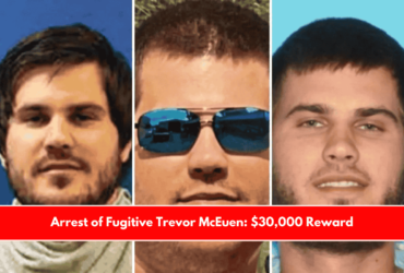 Arrest of Fugitive Trevor McEuen $30,000 Reward